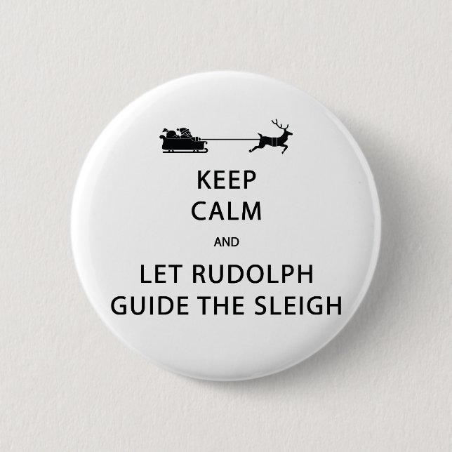 Keep Calm Let Rudolph Guide Sleigh 6 Cm Round Badge (Front)