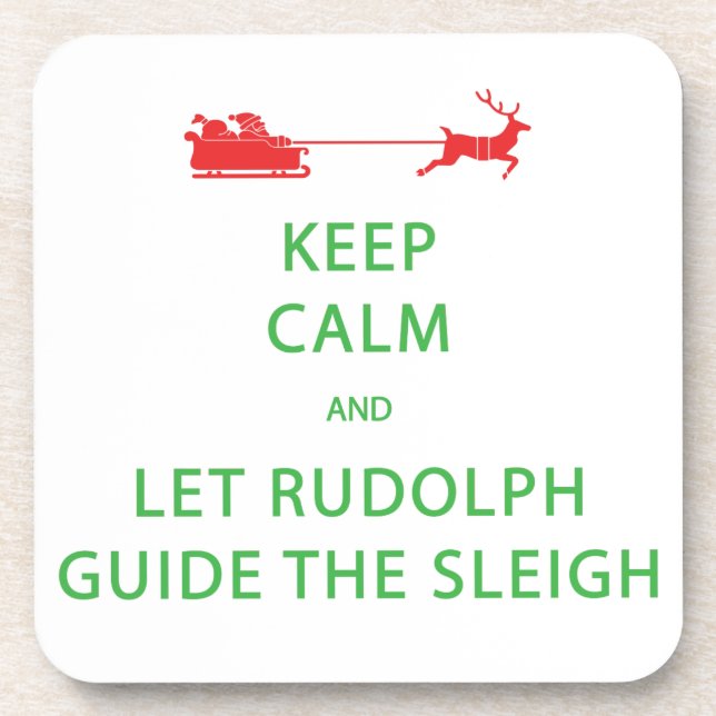 Keep Calm Let Rudolph Guide Sleigh Coaster (Front)