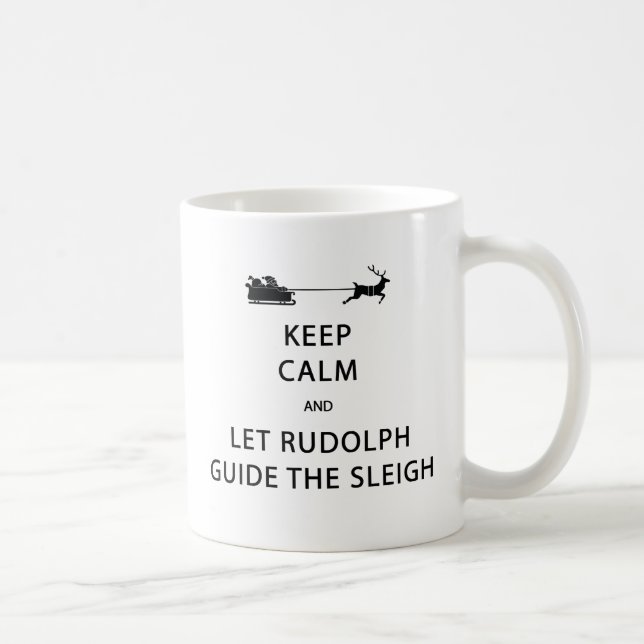 Keep Calm Let Rudolph Guide Sleigh Coffee Mug (Right)