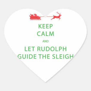 Keep Calm Let Rudolph Guide Sleigh Heart Sticker