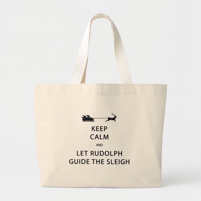 Keep Calm Let Rudolph Guide Sleigh Large Tote Bag (Front)