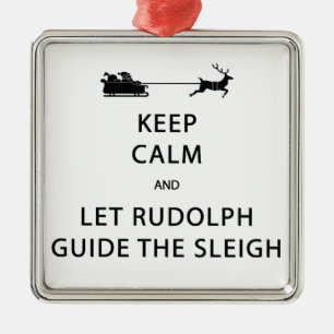 Keep Calm Let Rudolph Guide Sleigh Metal Tree Decoration