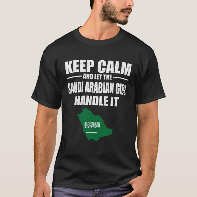 Keep Calm Let The Saudi Arabian Girl Handle It  Ma T-Shirt (Front)
