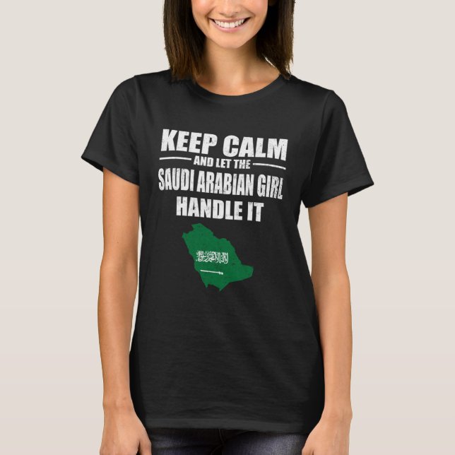 Keep Calm Let The Saudi Arabian Girl Handle It  Ma T-Shirt (Front)
