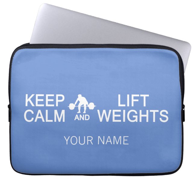 Keep Calm & Lift Weights custom laptop sleeve (Front)