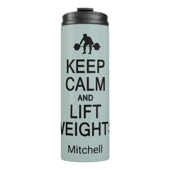 Keep Calm & Lift Weights custom name & colour Thermal Tumbler (Front)
