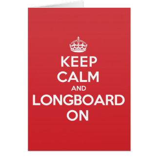 Keep Calm Longboard Greeting Note Card