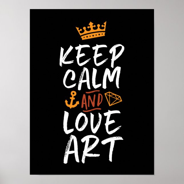Keep Calm Love Art Artist Painter Creative People Poster (Front)