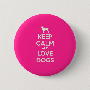 Keep Calm & Love Dogs 6 Cm Round Badge
