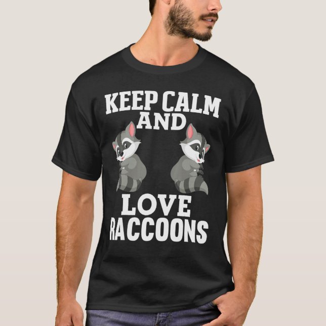 Keep Calm Love Racoons Racoon Lovers Girls Women  T-Shirt (Front)