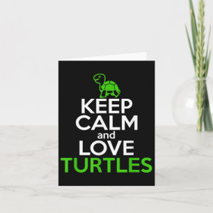 Keep Calm Love Turtles Funny Turtle Lover Quote Cu Card
