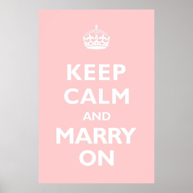Keep Calm & Marry On- Any Colour! Poster (Front)