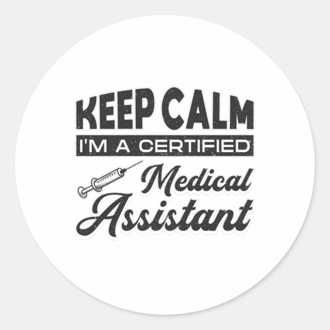 Keep Calm Medical Assistant Doctor Medicine Funny Classic Round Sticker (Front)