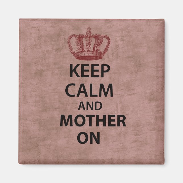 Keep Calm & Mother On Magnet (Front)