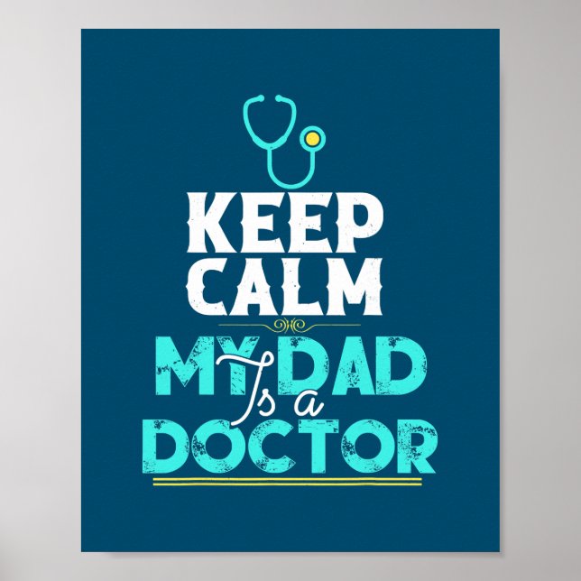 Keep Calm My Dad Is A Doctor for Women Men Poster (Front)