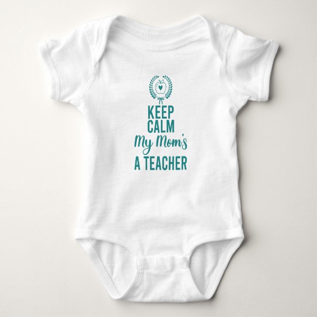 Keep Calm My Mum's A Teacher Baby Bodysuit (Front)