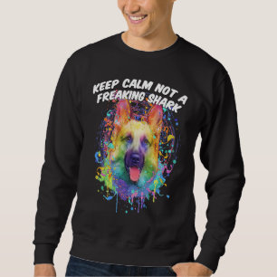 Keep Calm Not a Freaking Shark  German Shepherd Hu Sweatshirt