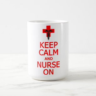Keep Calm & Nurse On mug - choose style & colour