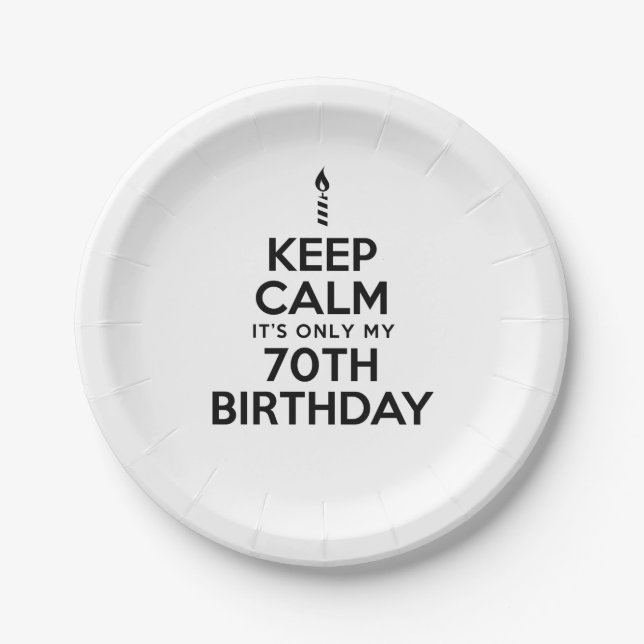 Keep Calm Only 70th Birthday Paper Plates (Front)