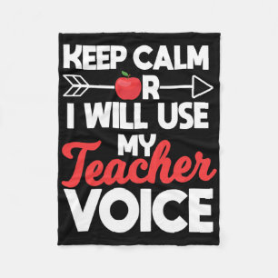 Keep Calm Or I Will Use My Teacher Voice Schooltea Fleece Blanket