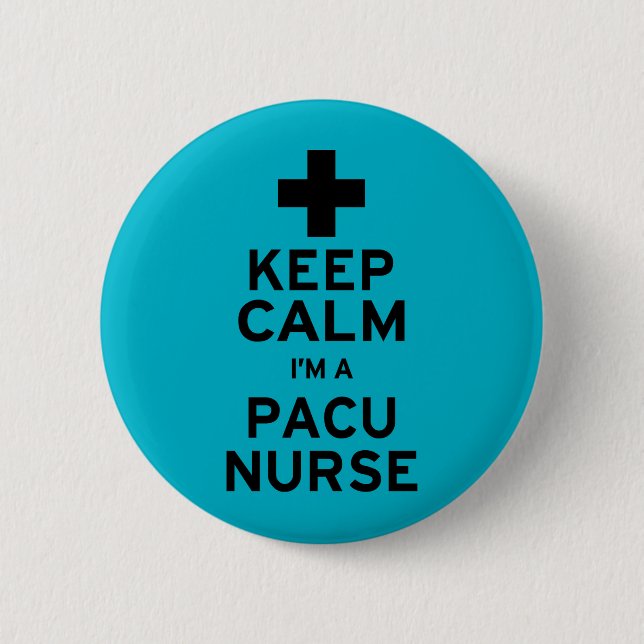 Keep Calm PACU Nurse 6 Cm Round Badge (Front)