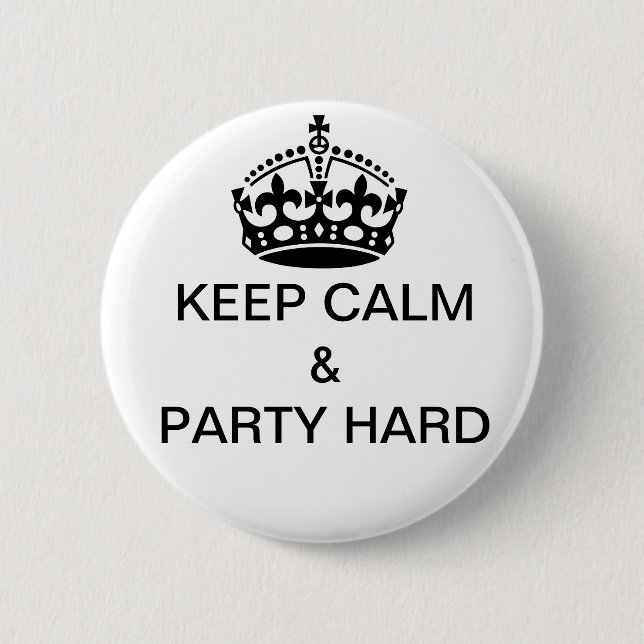 keep calm & party hard badges buttons birthday (Front)