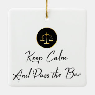 Keep Calm. Pass the Bar. Ceramic Ornament