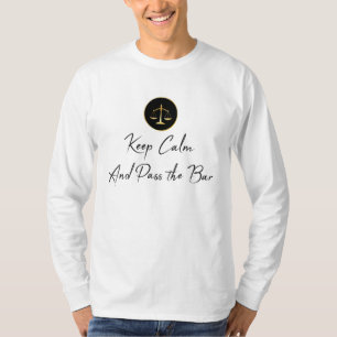Keep Calm. Pass the Bar Exam. T-Shirt