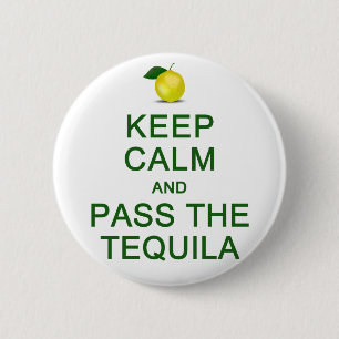 Keep Calm & Pass The Tequila button