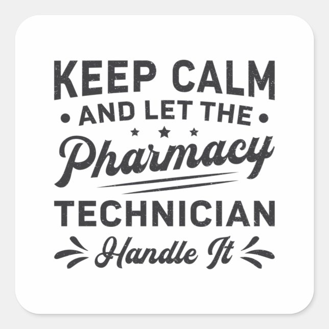 Keep Calm Pharmacy Technician Funny Pharmacist Square Sticker (Front)