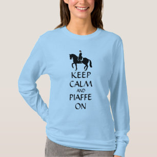 Keep Calm & Piaffe On Dressage T-Shirt