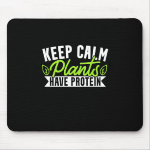Keep Calm Plant Have Protein Mouse Pad