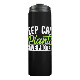 Keep Calm Plant Have Protein Thermal Tumbler
