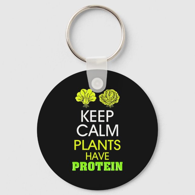 Keep Calm Plants Have Protein Key Ring (Front)