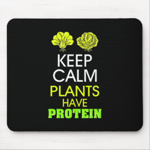Keep Calm Plants Have Protein Mouse Pad