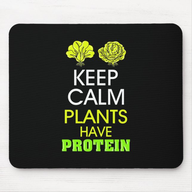 Keep Calm Plants Have Protein Mouse Pad (Front)