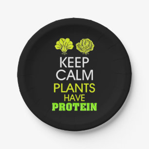 Keep Calm Plants Have Protein Paper Plate