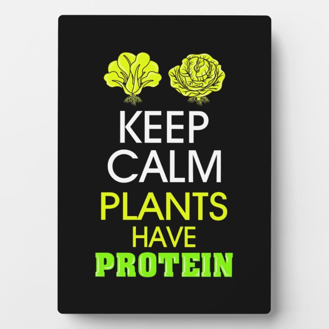 Keep Calm Plants Have Protein Plaque (Front)