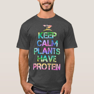 Keep Calm Plants Have Protein Tie Dey Vegan Gift T-Shirt