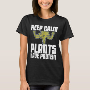 Keep Calm Plants Have Protein Vegan Distressed T-Shirt
