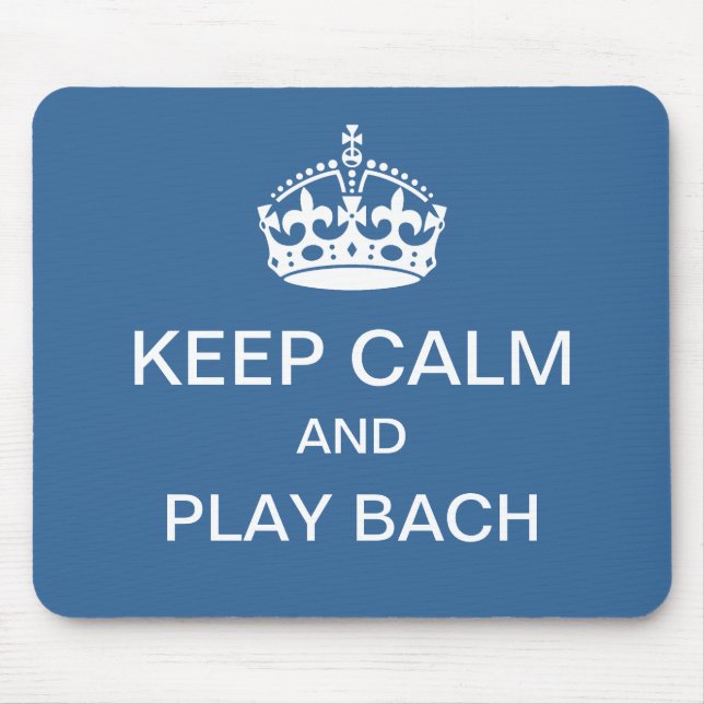 Keep calm play Bach mousepad (Front)