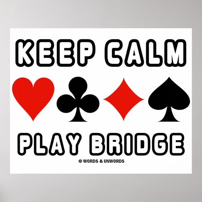 Keep Calm Play Bridge (Four Card Suits) Poster (Front)