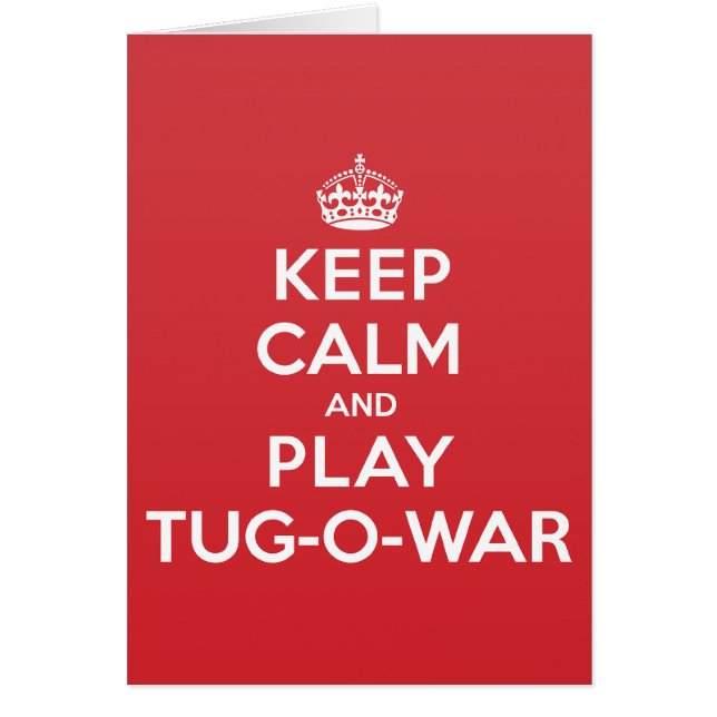 Keep Calm Play Tug-O-War Greeting Note Card (Front)