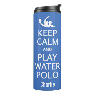 Keep Calm & Play Water Polo custom name & colour Thermal Tumbler