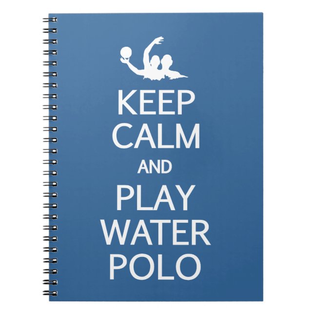 Keep Calm & Play Water Polo custom notebook (Front)