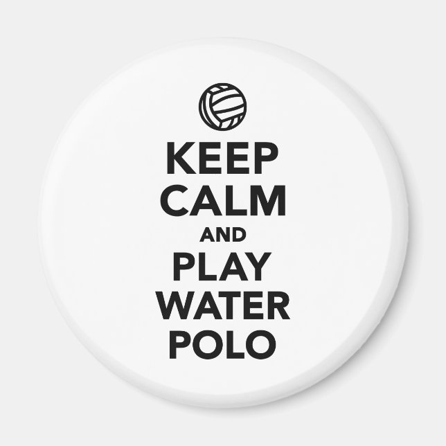 Keep calm play Water Polo Magnet (Front)