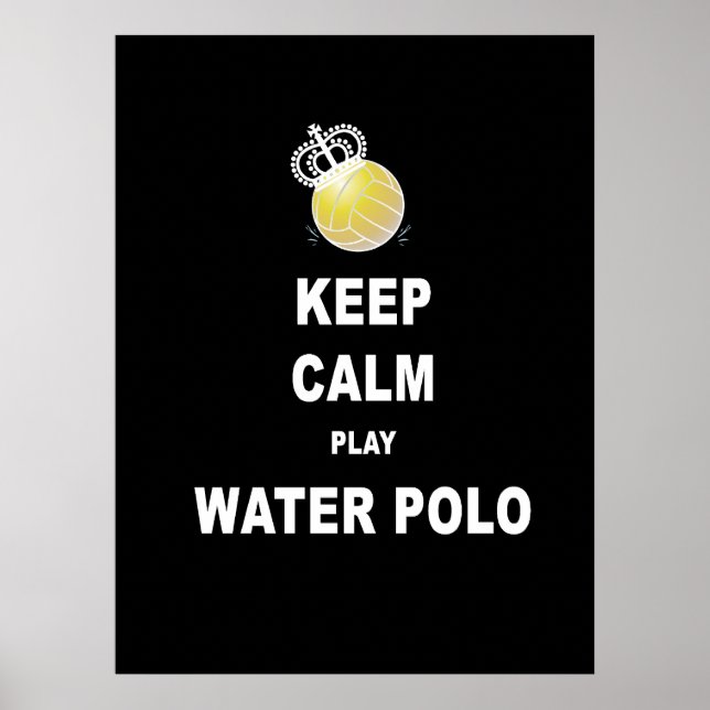 Keep Calm Play Water Polo Poster - Black (Front)