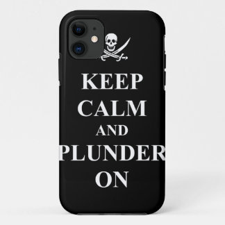 Keep calm & plunder on iPhone 11 case