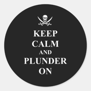 Keep calm & plunder on classic round sticker
