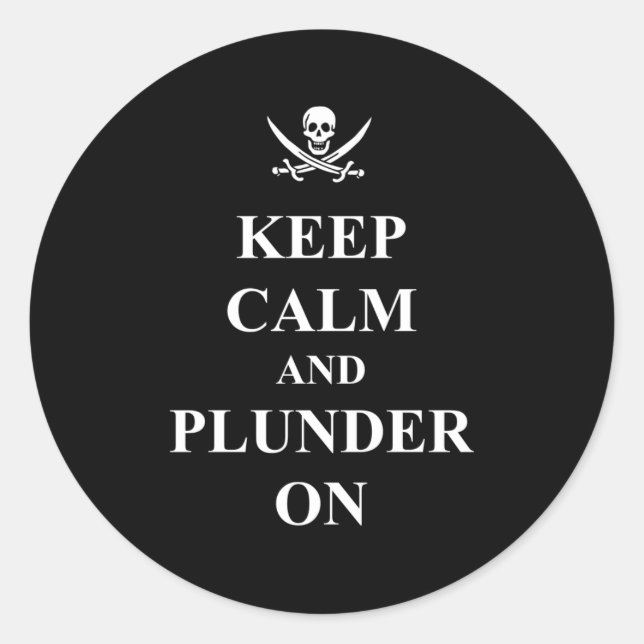 Keep calm & plunder on classic round sticker (Front)